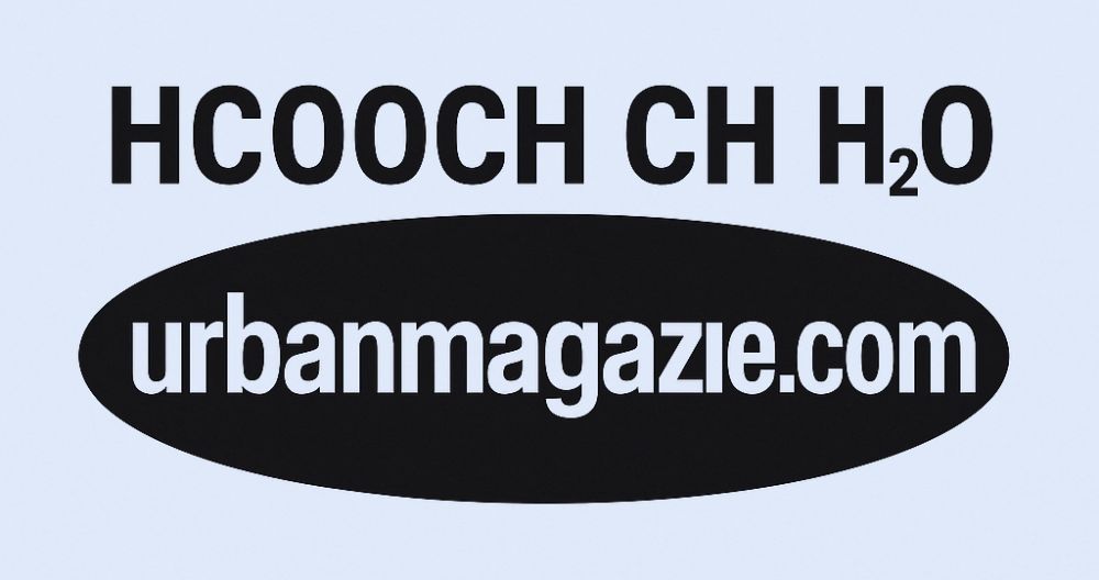 HCOOCH CH₂ H₂O